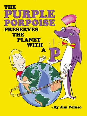 cover image of The Purple Porpoise Preserves the Planet with a 'P'